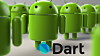 Google har kommet med et svært tidlig og eksperimentelt rammeverk for å lage Android-applikasjoner med Dart-språket.